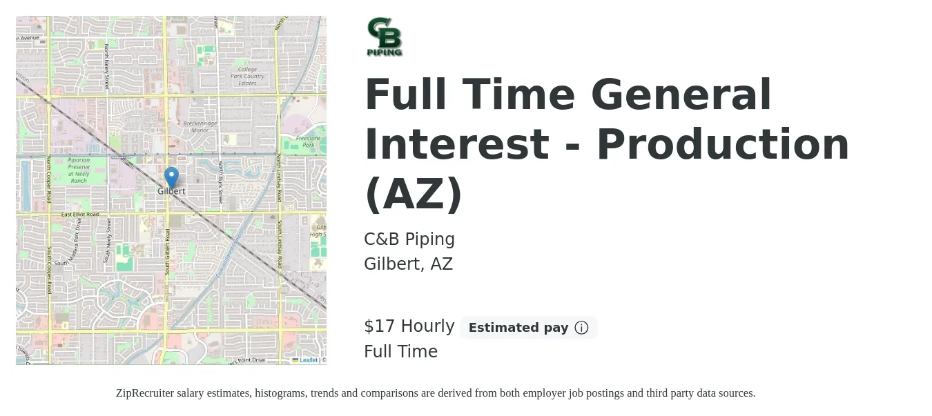 C&B Piping job posting for a Full Time General Interest - Production (AZ) in Gilbert, AZ with a salary of $18 Hourly with a map of Gilbert location.
