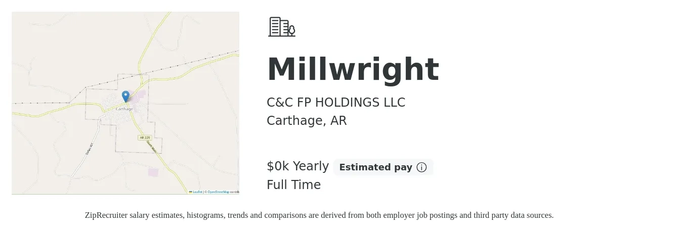 C&C FP HOLDINGS LLC job posting for a Millwright in Carthage, AR with a salary of $20 to $33 Yearly with a map of Carthage location.