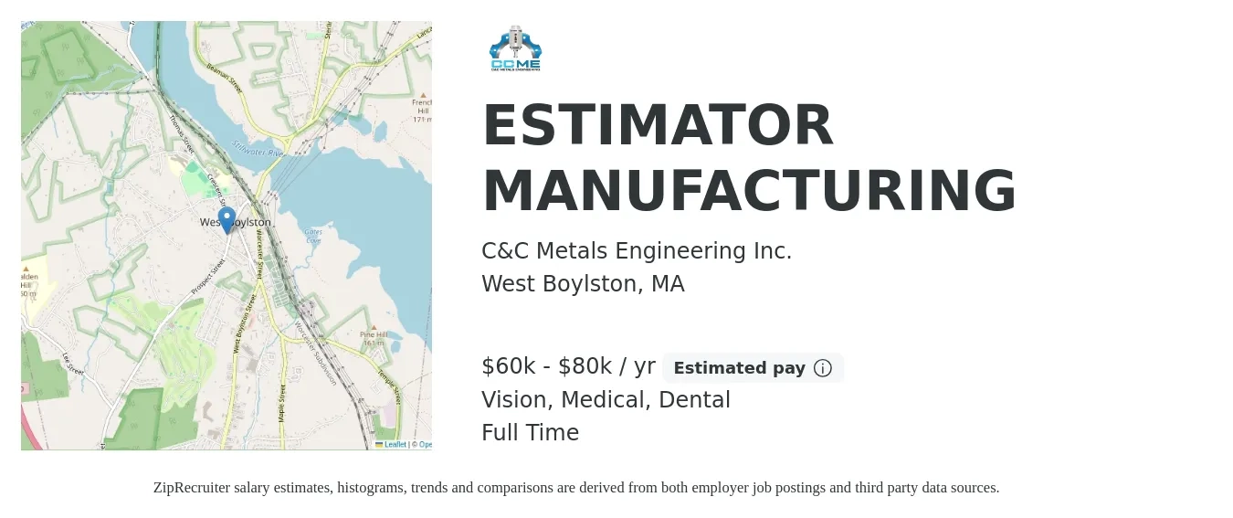 C&C Metals Engineering Inc. job posting for a ESTIMATOR MANUFACTURING in West Boylston, MA with a salary of $60,000 to $80,000 Yearly and benefits including dental, life_insurance, medical, pto, and vision with a map of West Boylston location.