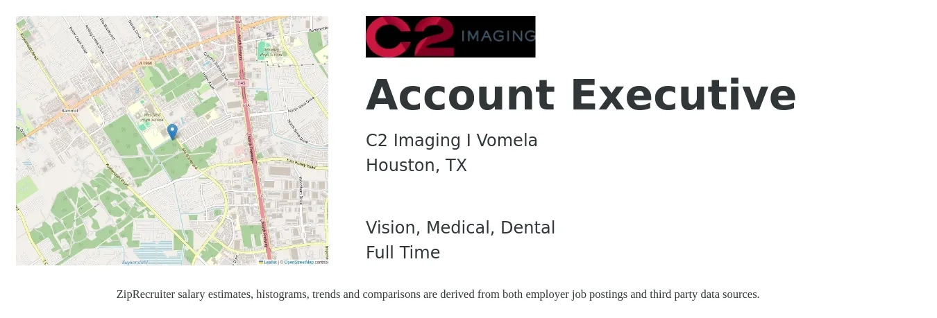 C2 Imaging I Vomela job posting for a Account Executive in Houston, TX with a salary of $51,600 to $90,700 Yearly and benefits including life_insurance, medical, pto, vision, and dental with a map of Houston location.