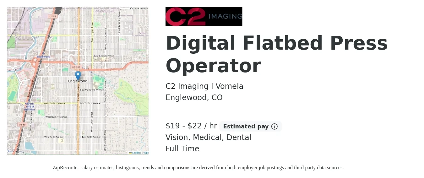 C2 Imaging I Vomela job posting for a Digital Flatbed Press Operator in Englewood, CO with a salary of $20 to $23 Hourly and benefits including pto, vision, dental, life_insurance, and medical with a map of Englewood location.