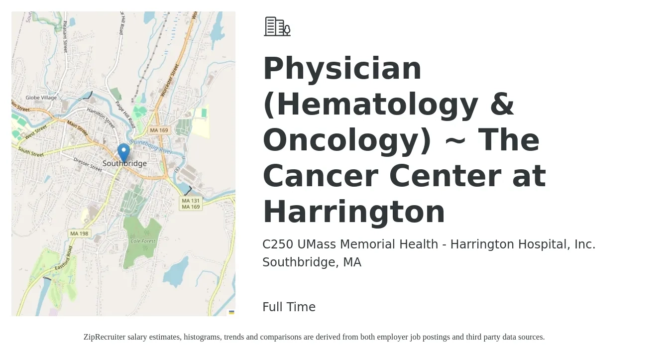 C250 UMass Memorial Health - Harrington Hospital, Inc. job posting for a Physician (Hematology & Oncology) ~ The Cancer Center at Harrington in Southbridge, MA with a salary of $125,900 to $162,700 Yearly with a map of Southbridge location.