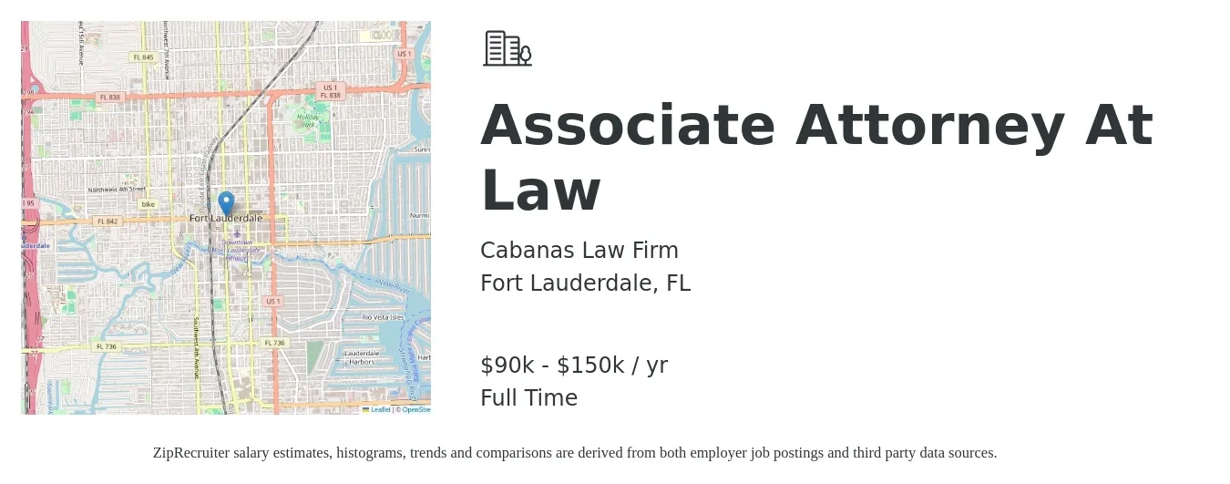Cabanas Law Firm job posting for a Associate Attorney At Law in Fort Lauderdale, FL with a salary of $90,000 to $150,000 Yearly with a map of Fort Lauderdale location.