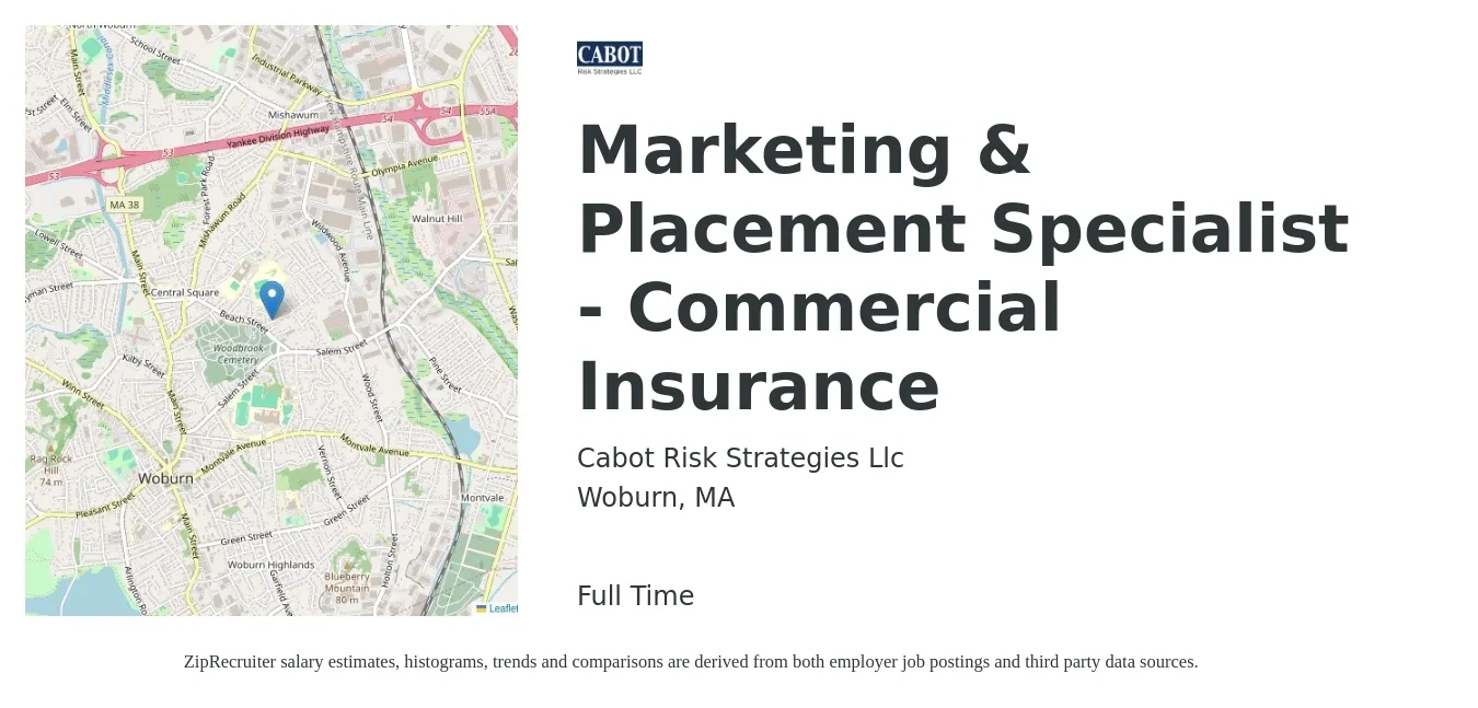 Cabot Risk Strategies Llc job posting for a Marketing & Placement Specialist - Commercial Insurance in Woburn, MA with a salary of $42,700 to $78,500 Yearly with a map of Woburn location.
