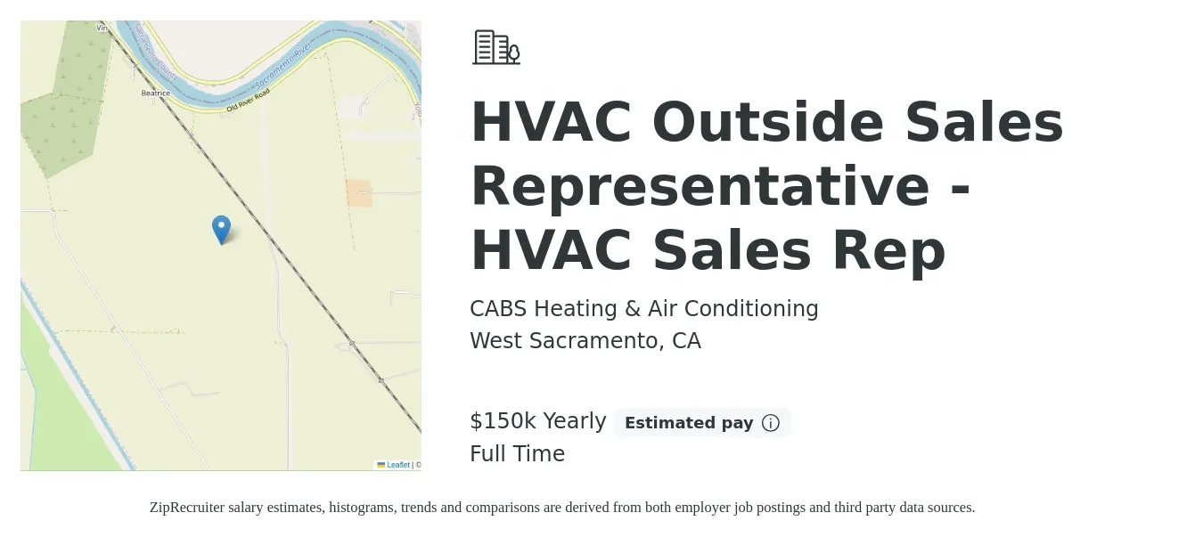 CABS Heating & Air Conditioning job posting for a HVAC Outside Sales Representative - HVAC Sales Rep in West Sacramento, CA with a salary of $150,000 Yearly with a map of West Sacramento location.
