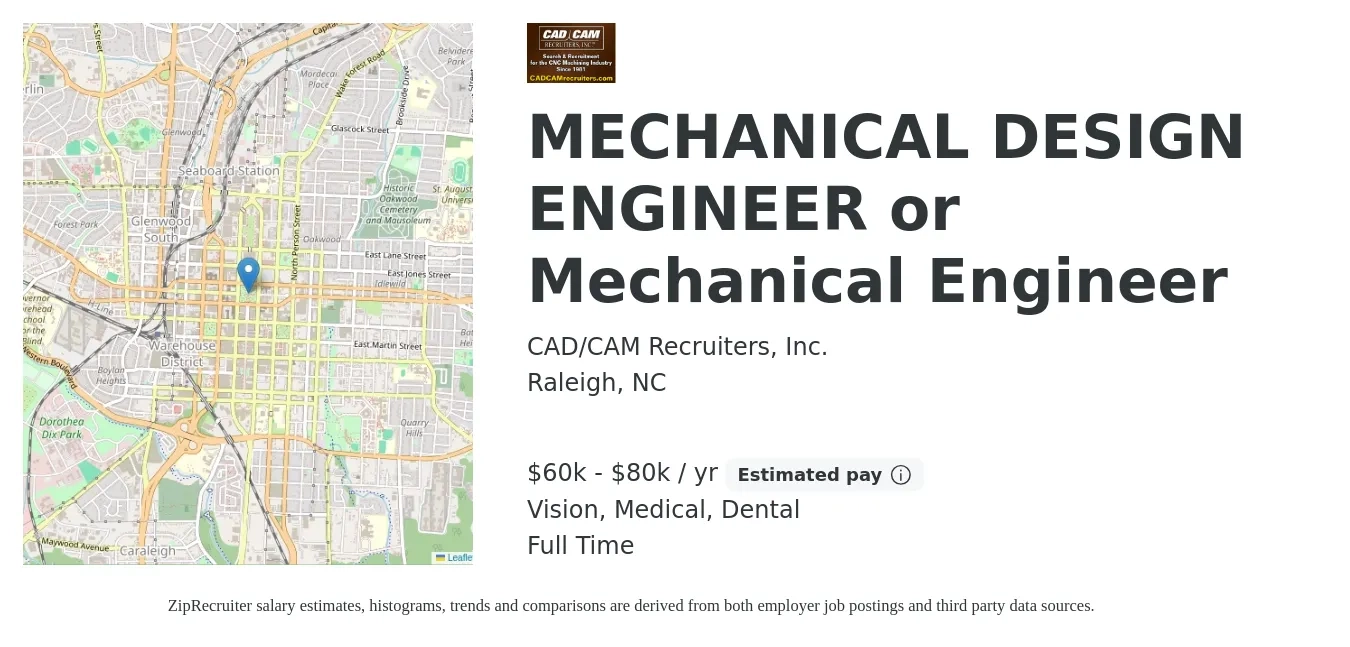 CAD/CAM Recruiters, Inc. job posting for a MECHANICAL DESIGN ENGINEER or Mechanical Engineer in Raleigh, NC with a salary of $60,000 to $80,000 Yearly and benefits including vision, dental, medical, and retirement with a map of Raleigh location.
