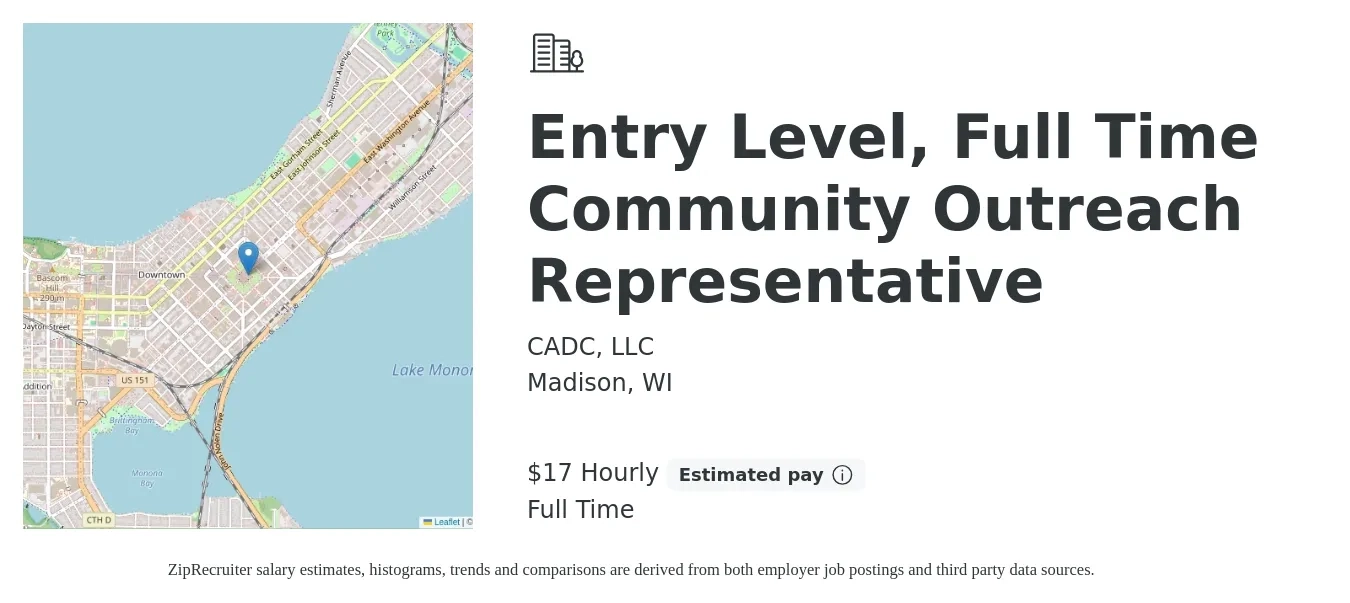 CADC, LLC job posting for a Entry Level, Full Time Community Outreach Representative in Madison, WI with a salary of $18 Hourly with a map of Madison location.