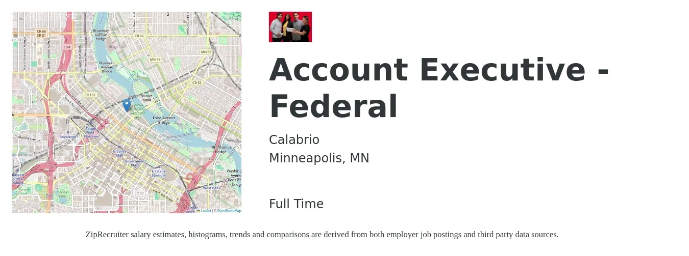 Calabrio job posting for a Account Executive - Federal in Minneapolis, MN with a salary of $56,400 to $99,200 Yearly with a map of Minneapolis location.