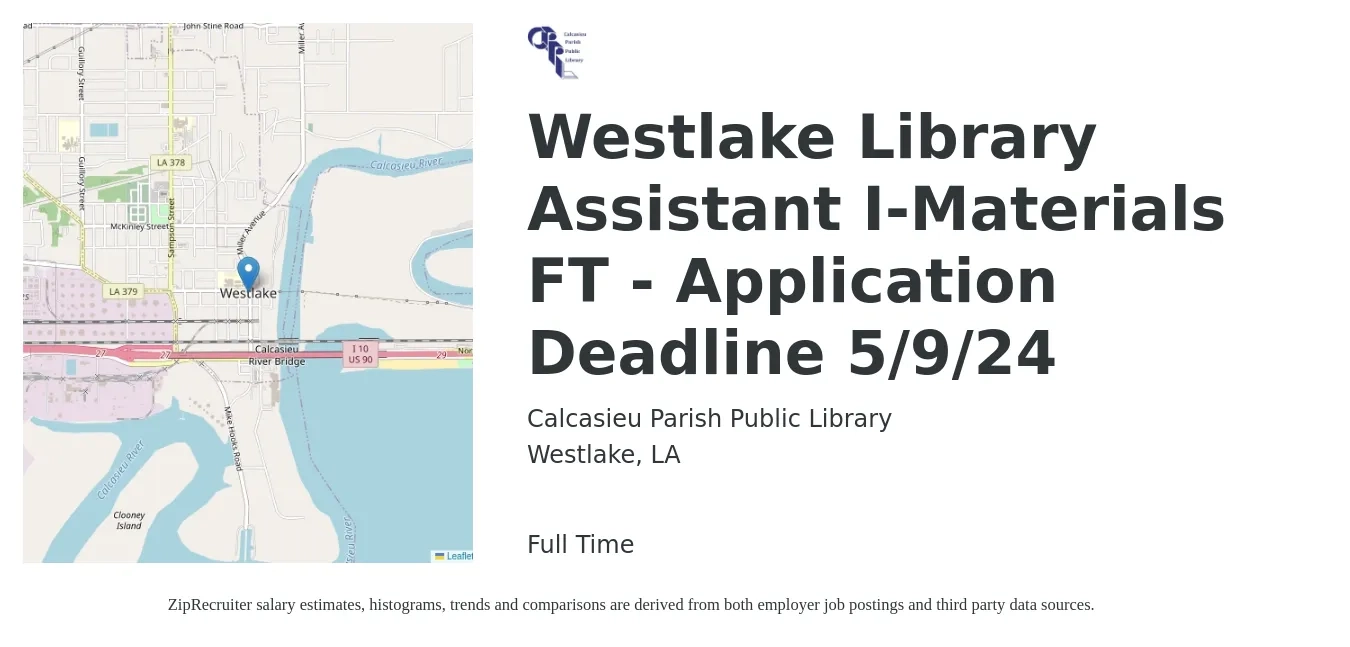 Calcasieu Parish Public Library job posting for a Westlake Library Assistant I-Materials FT - Application Deadline 5/9/24 in Westlake, LA with a salary of $14 to $16 Hourly with a map of Westlake location.