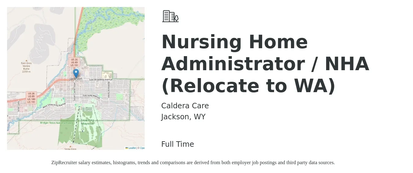 Caldera Care job posting for a Nursing Home Administrator / NHA (Relocate to WA) in Jackson, WY with a salary of $106,300 to $140,000 Yearly with a map of Jackson location.