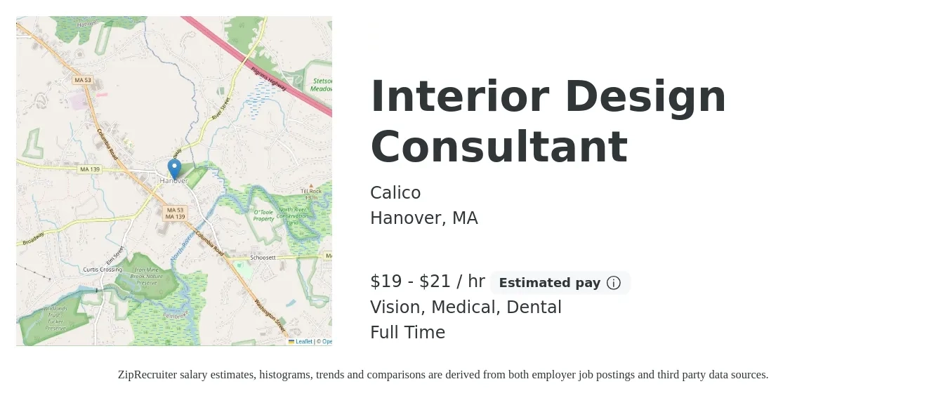 Calico job posting for a Interior Design Consultant in Hanover, MA with a salary of $20 to $22 Hourly (plus commission) and benefits including vision, dental, life_insurance, medical, pto, and retirement with a map of Hanover location.