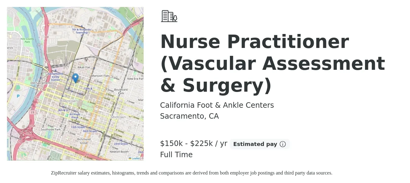 California Foot & Ankle Centers job posting for a Nurse Practitioner (Vascular Assessment & Surgery) in Sacramento, CA with a salary of $150,000 to $225,000 Yearly with a map of Sacramento location.