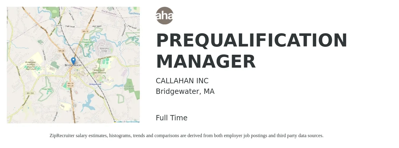 CALLAHAN INC job posting for a PREQUALIFICATION MANAGER in Bridgewater, MA with a salary of $58,100 to $87,400 Yearly with a map of Bridgewater location.