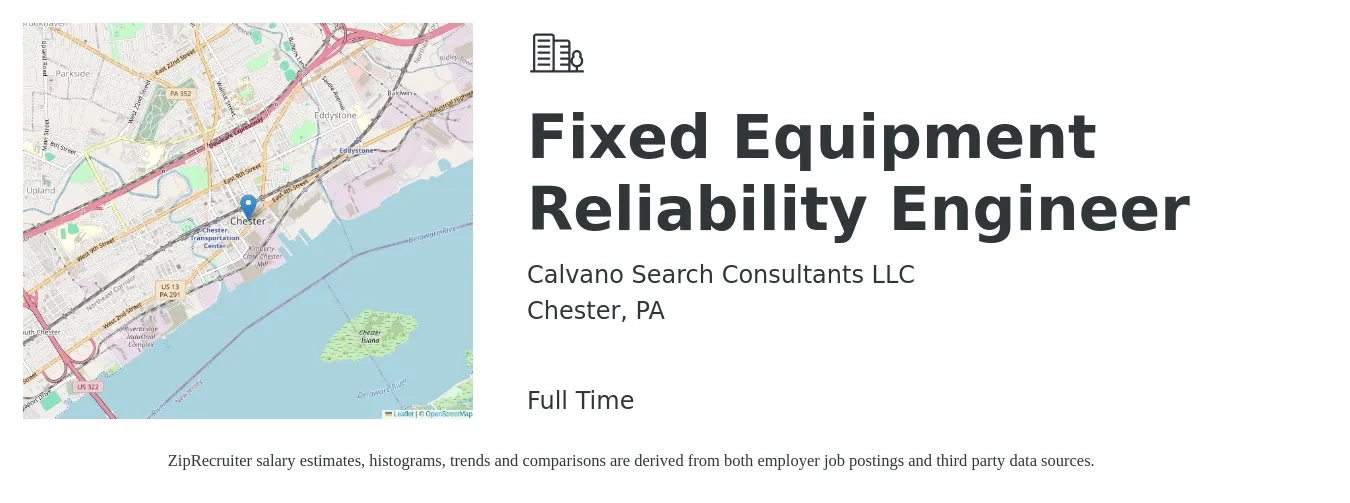 Calvano Search Consultants LLC job posting for a Fixed Equipment Reliability Engineer in Chester, PA with a salary of $90,000 to $170,000 Yearly with a map of Chester location.