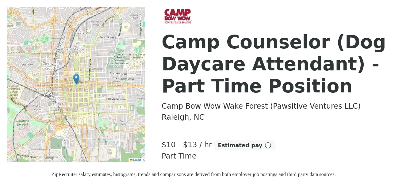 Camp Bow Wow Wake Forest (Pawsitive Ventures LLC) job posting for a Camp Counselor (Dog Daycare Attendant) - Part Time Position in Raleigh, NC with a salary of $11 to $14 Hourly with a map of Raleigh location.