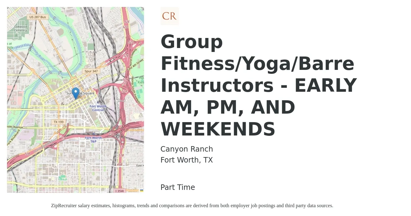 Canyon Ranch job posting for a Group Fitness/Yoga/Barre Instructors - EARLY AM, PM, AND WEEKENDS in Fort Worth, TX with a salary of $17 to $29 Hourly with a map of Fort Worth location.