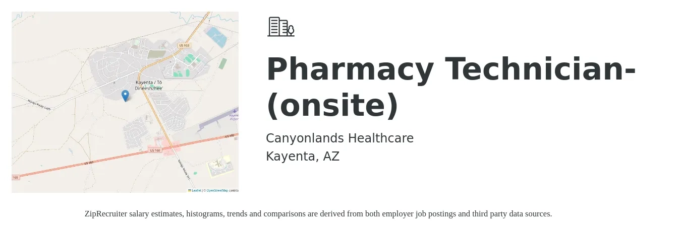 Canyonlands Healthcare job posting for a Pharmacy Technician-(onsite) in Kayenta, AZ with a salary of $15 to $18 Hourly with a map of Kayenta location.