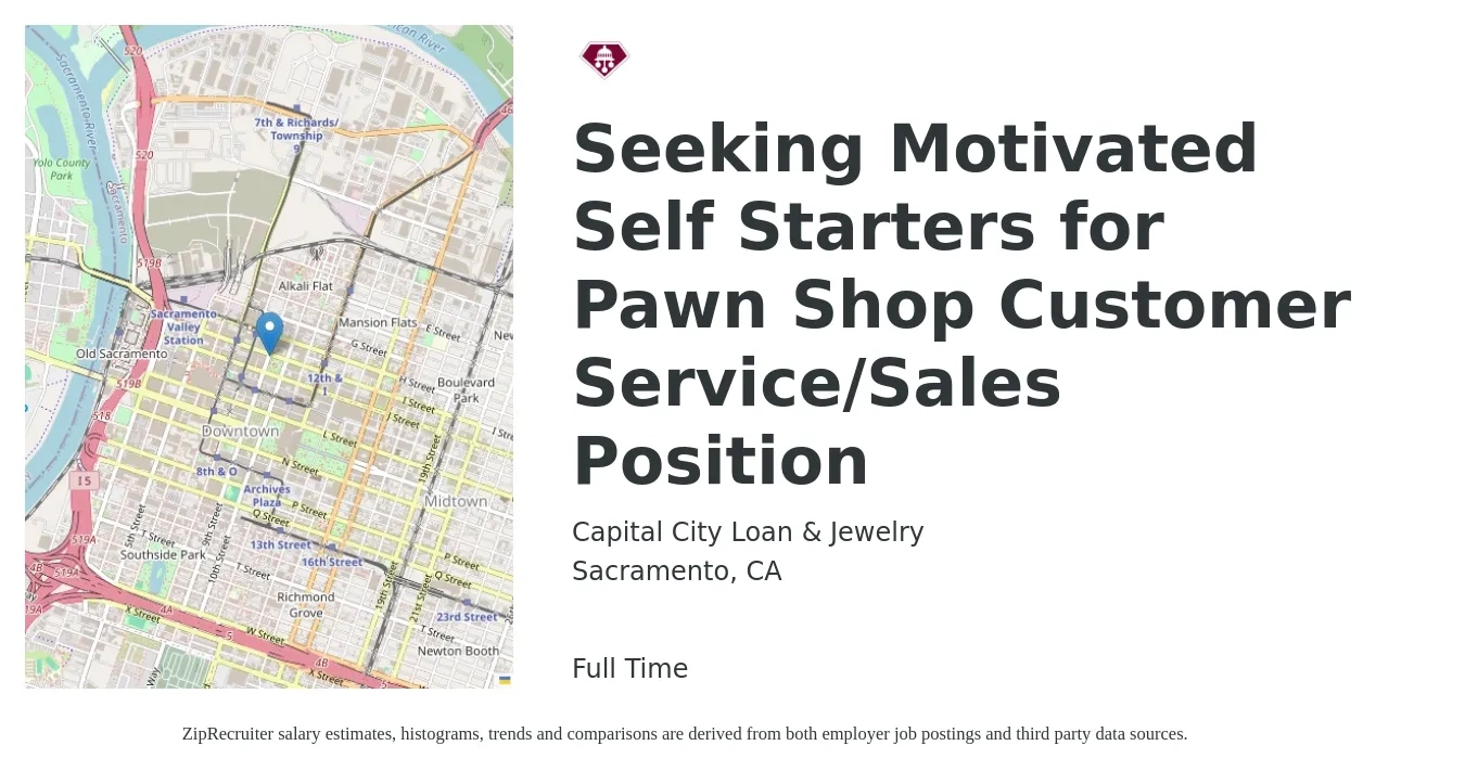 Capital City Loan & Jewelry job posting for a Seeking Motivated Self Starters for Pawn Shop Customer Service/Sales Position in Sacramento, CA with a salary of $30,000 to $48,000 Yearly with a map of Sacramento location.
