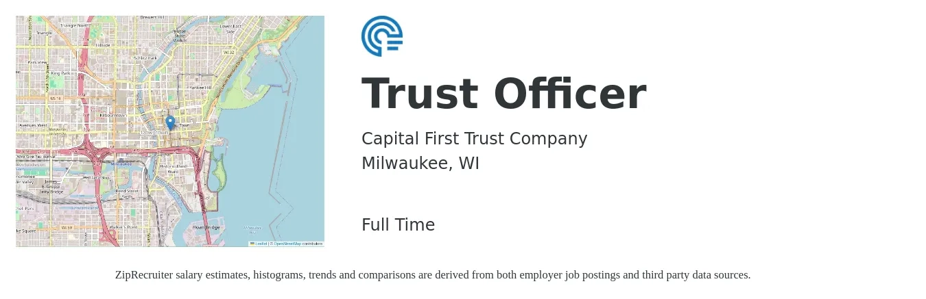 Capital First Trust Company job posting for a Trust Officer in Milwaukee, WI with a salary of $60,000 to $85,000 Yearly with a map of Milwaukee location.