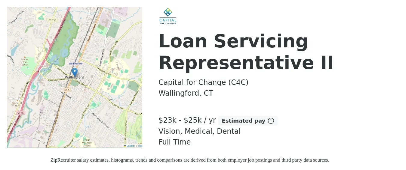 Capital for Change (C4C) job posting for a Loan Servicing Representative II in Wallingford, CT with a salary of $23,000 to $25,000 Yearly and benefits including medical, pto, retirement, vision, dental, and life_insurance with a map of Wallingford location.