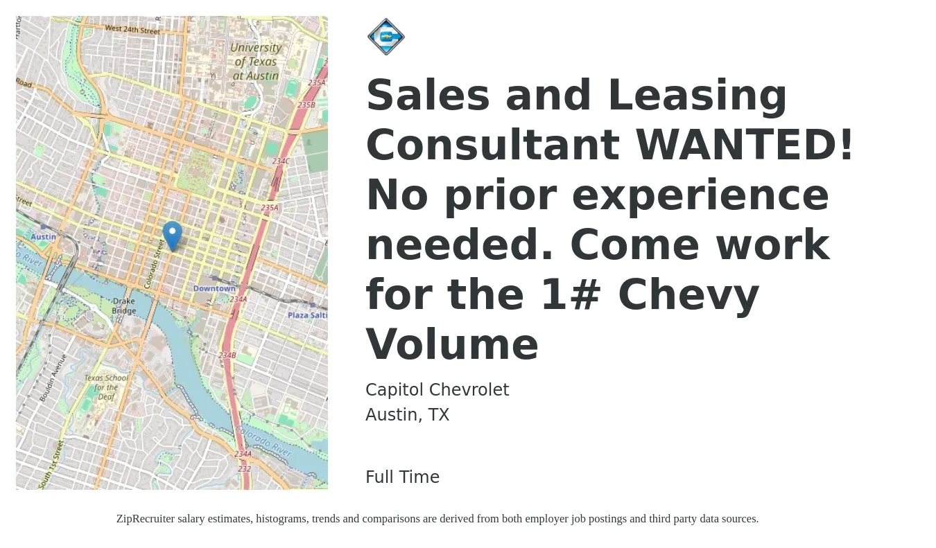 Capitol Chevrolet job posting for a Sales and Leasing Consultant WANTED! No prior experience needed. Come work for the 1# Chevy Volume in Austin, TX with a salary of $38,700 to $88,700 Yearly with a map of Austin location.