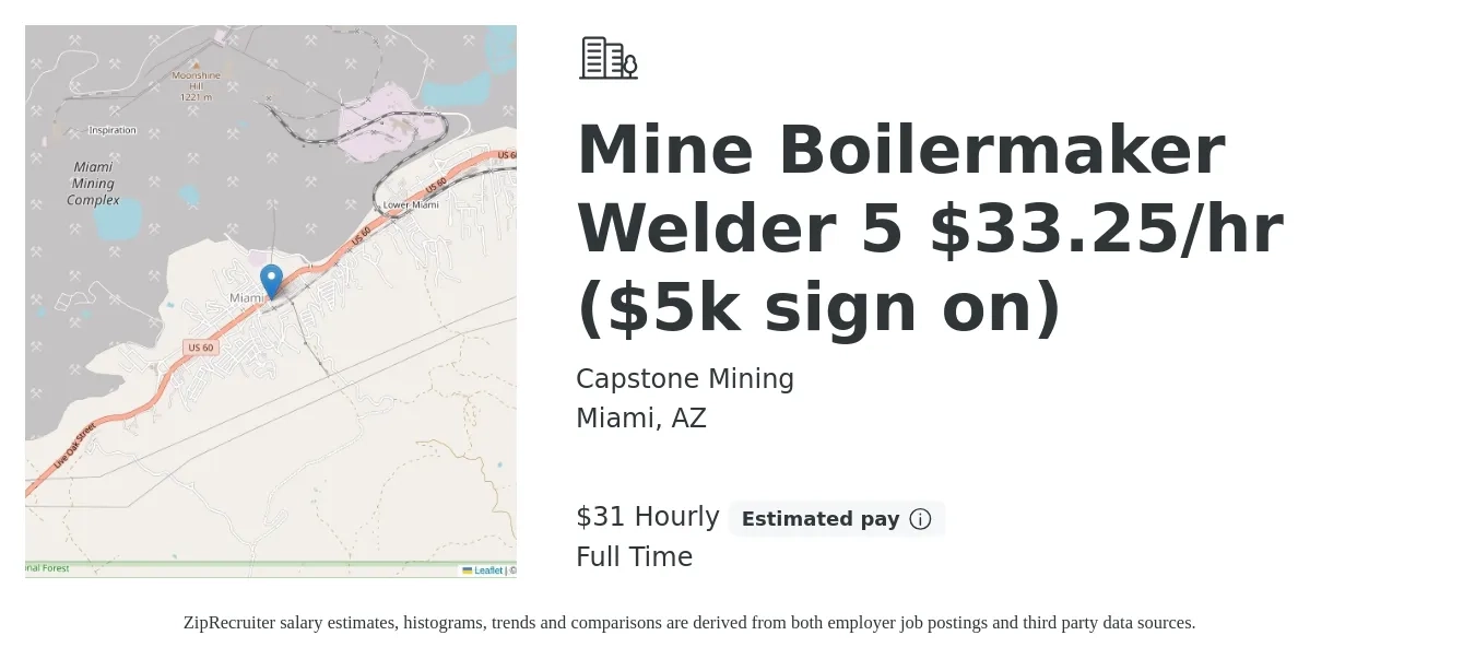 Capstone Mining job posting for a Mine Boilermaker Welder 5 $33.25/hr ($5k sign on) in Miami, AZ with a salary of $33 Hourly with a map of Miami location.