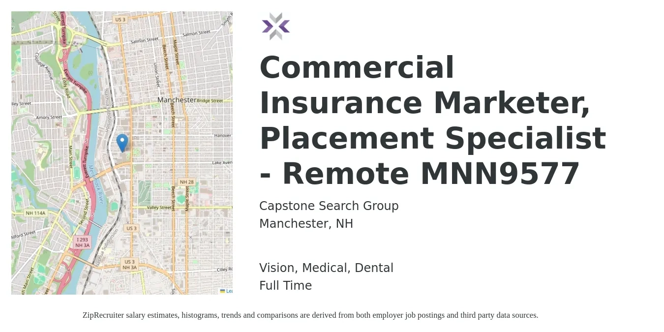 Capstone Search Group job posting for a Commercial Insurance Marketer, Placement Specialist - Remote MNN9577 in Manchester, NH with a salary of $39,800 to $73,200 Yearly and benefits including life_insurance, medical, pto, retirement, vision, and dental with a map of Manchester location.