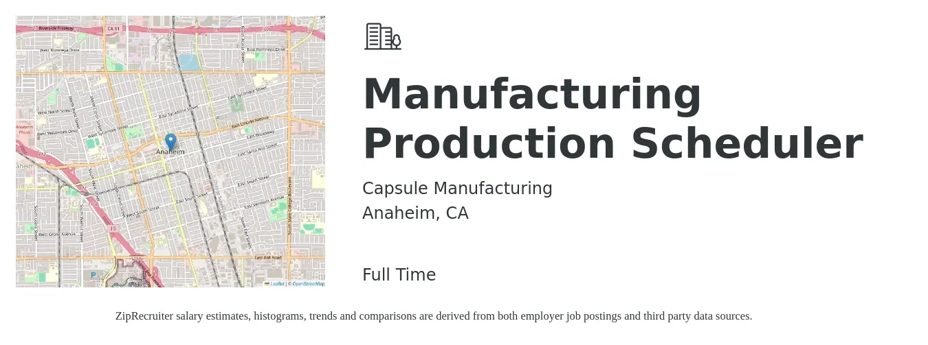 Capsule Manufacturing job posting for a Manufacturing Production Scheduler in Anaheim, CA with a salary of $24 to $36 Hourly with a map of Anaheim location.