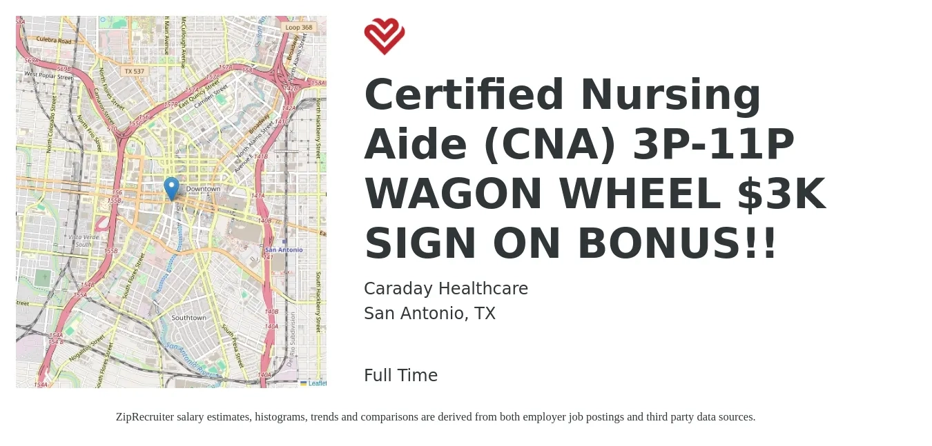 Caraday Healthcare job posting for a Certified Nursing Aide (CNA) 3P-11P WAGON WHEEL $3K SIGN ON BONUS!! in San Antonio, TX with a salary of $15 to $21 Hourly with a map of San Antonio location.