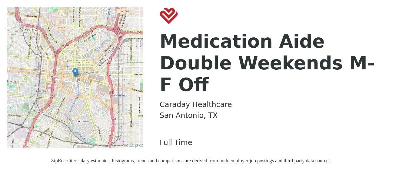 Caraday Healthcare job posting for a Medication Aide Double Weekends M-F Off in San Antonio, TX with a salary of $14 to $17 Hourly with a map of San Antonio location.