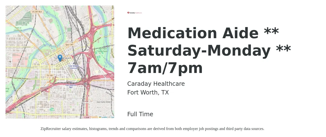 Caraday Healthcare job posting for a Medication Aide ** Saturday-Monday ** 7am/7pm in Fort Worth, TX with a salary of $15 to $19 Hourly with a map of Fort Worth location.