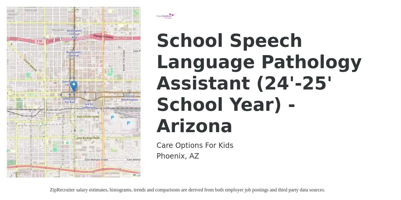 Care Options For Kids job posting for a School Speech Language Pathology Assistant (24'-25' School Year) - Arizona in Phoenix, AZ with a salary of $35,000 to $52,000 Yearly with a map of Phoenix location.