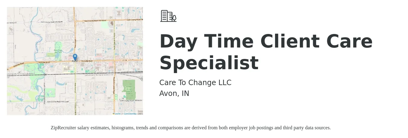 Care To Change LLC job posting for a Day Time Client Care Specialist in Avon, IN with a salary of $16 to $20 Hourly with a map of Avon location.