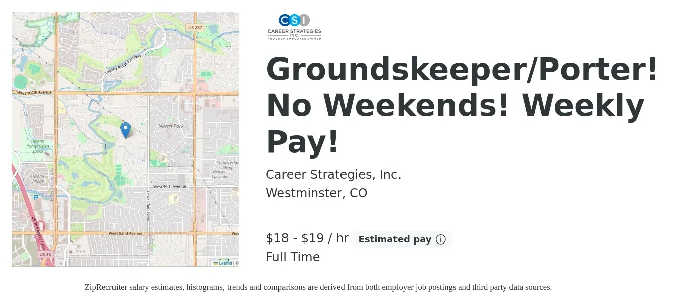 Career Strategies, Inc. job posting for a Groundskeeper/Porter! No Weekends! Weekly Pay! in Westminster, CO with a salary of $19 to $20 Hourly with a map of Westminster location.