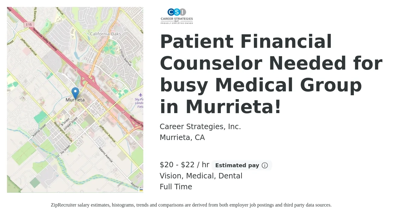 Career Strategies, Inc. job posting for a Patient Financial Counselor Needed for busy Medical Group in Murrieta! in Murrieta, CA with a salary of $21 to $23 Hourly and benefits including vision, dental, medical, and pto with a map of Murrieta location.