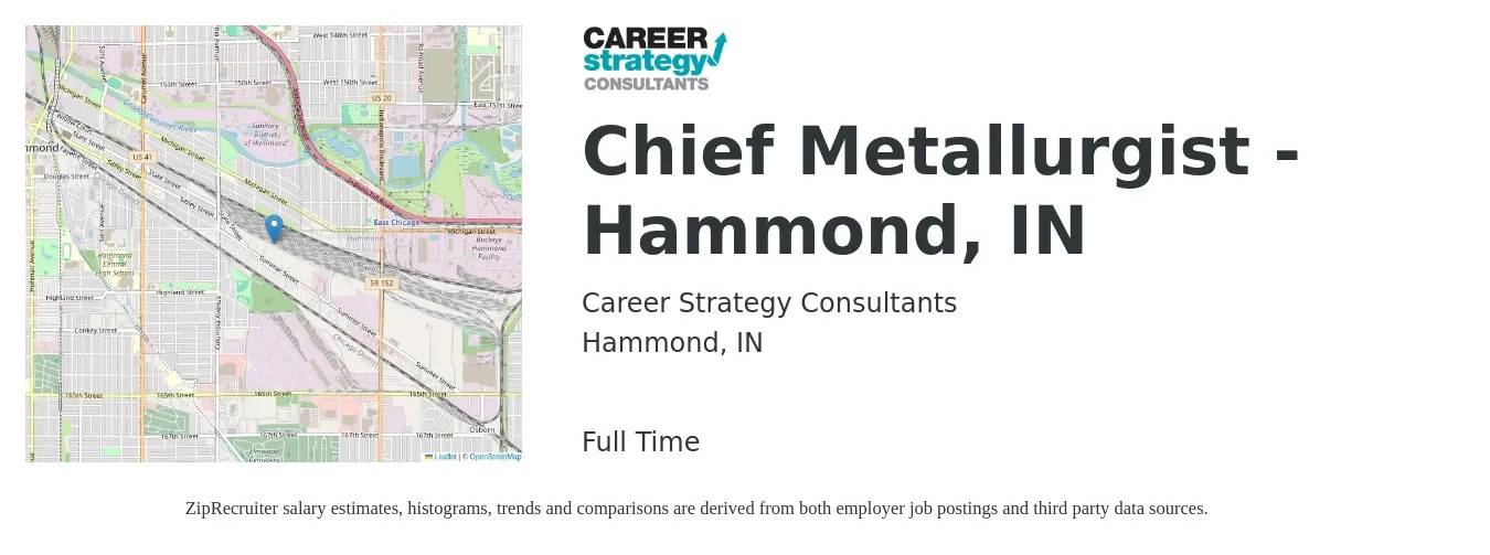Career Strategy Consultants job posting for a Chief Metallurgist - Hammond, IN in Hammond, IN with a salary of $99,600 to $141,000 Yearly with a map of Hammond location.