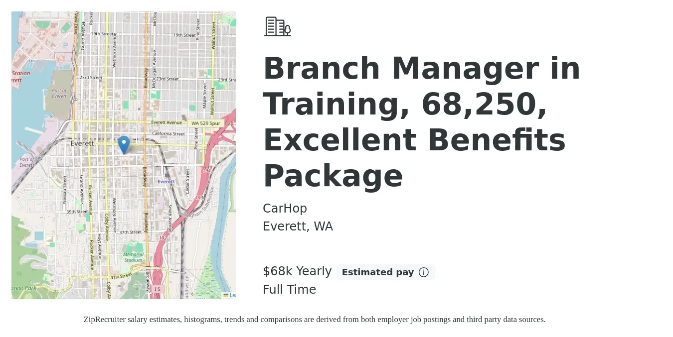 CarHop job posting for a Branch Manager in Training, 68,250, Excellent Benefits Package in Everett, WA with a salary of $68,250 Yearly with a map of Everett location.