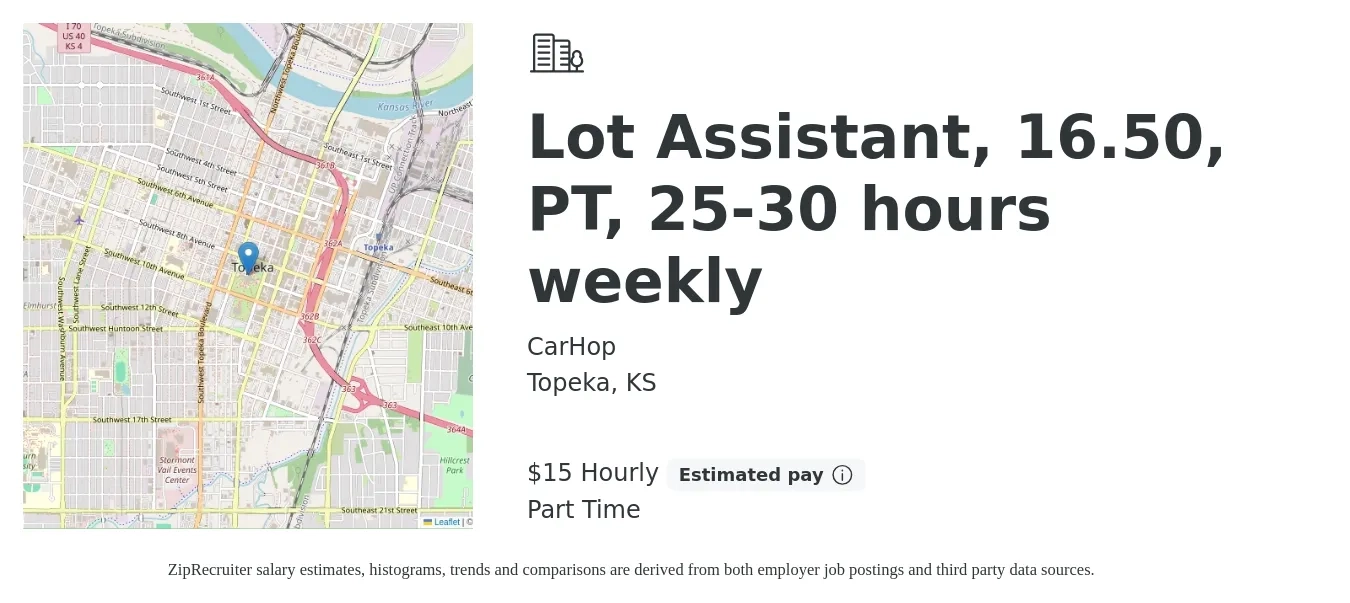 CarHop job posting for a Lot Assistant, 16.50, PT, 25-30 hours weekly in Topeka, KS with a salary of $16 Hourly with a map of Topeka location.