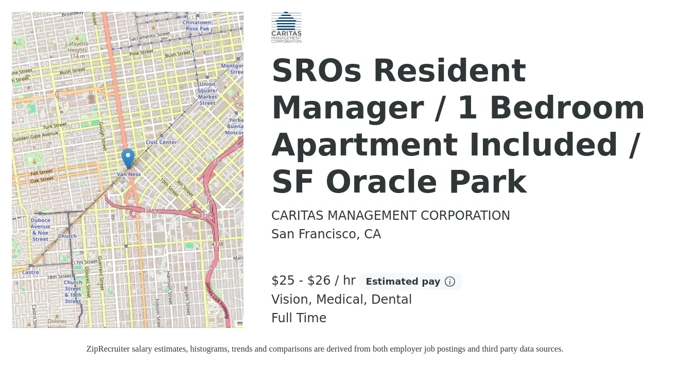 CARITAS MANAGEMENT CORPORATION job posting for a SROs Resident Manager / 1 Bedroom Apartment Included / SF Oracle Park in San Francisco, CA with a salary of $26 to $28 Hourly and benefits including life_insurance, medical, retirement, vision, and dental with a map of San Francisco location.