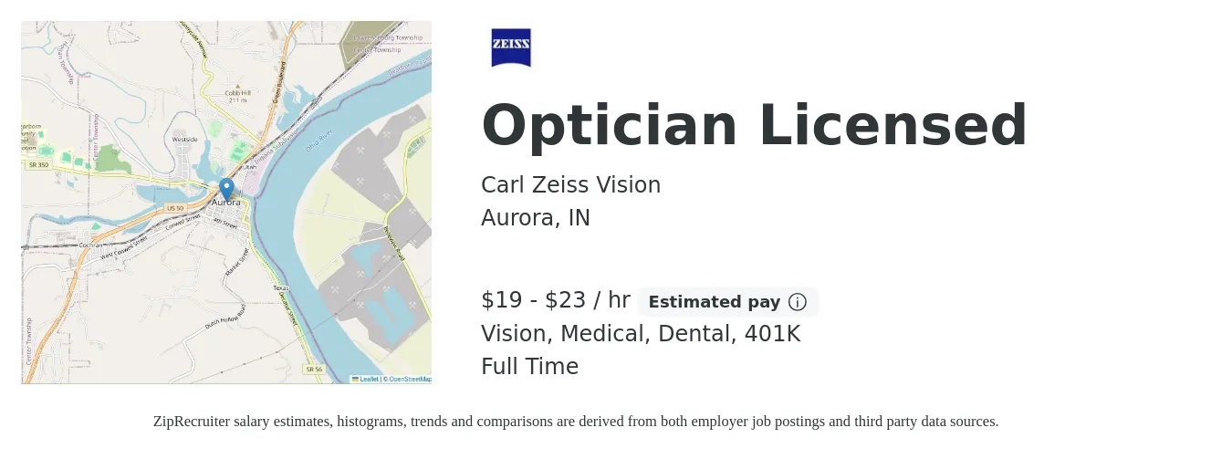Carl Zeiss Vision job posting for a Optician Licensed in Aurora, IN with a salary of $20 to $24 Hourly (plus commission) and benefits including 401k, dental, life_insurance, medical, and vision with a map of Aurora location.