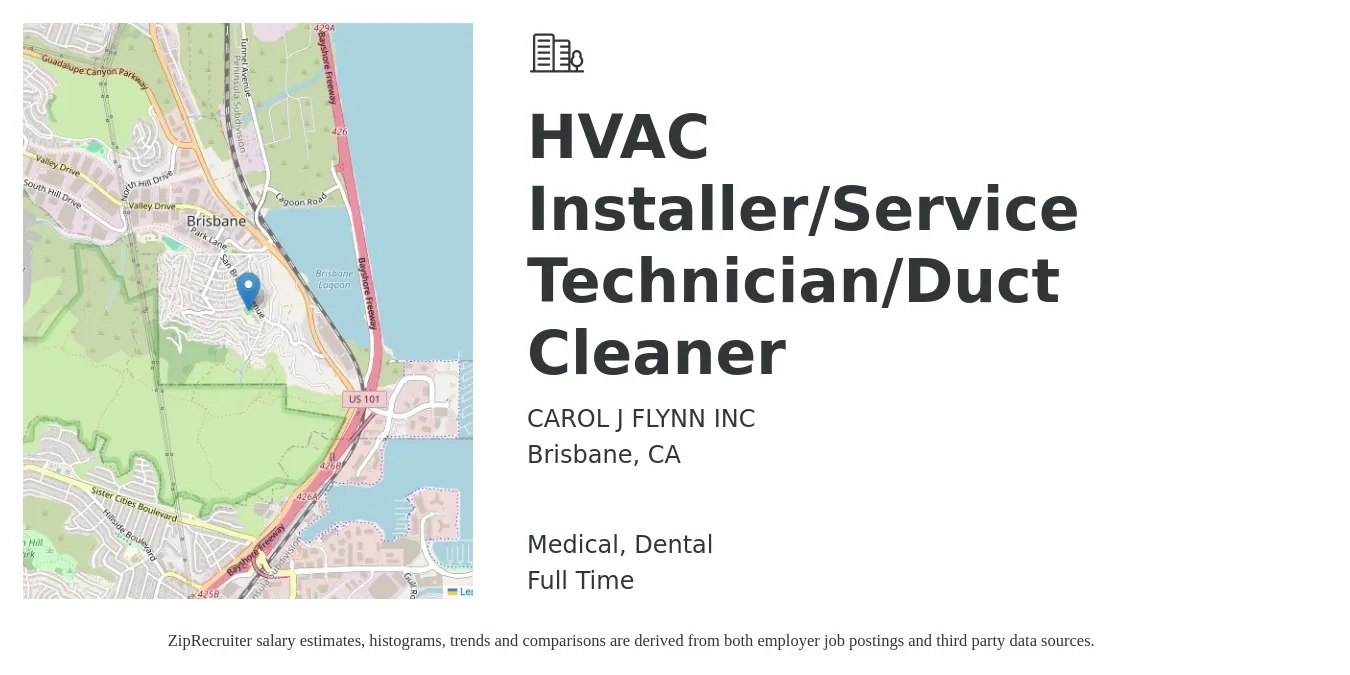 CAROL J FLYNN INC job posting for a HVAC Installer/Service Technician/Duct Cleaner in Brisbane, CA with a salary of $26 to $39 Hourly and benefits including medical, dental, and life_insurance with a map of Brisbane location.