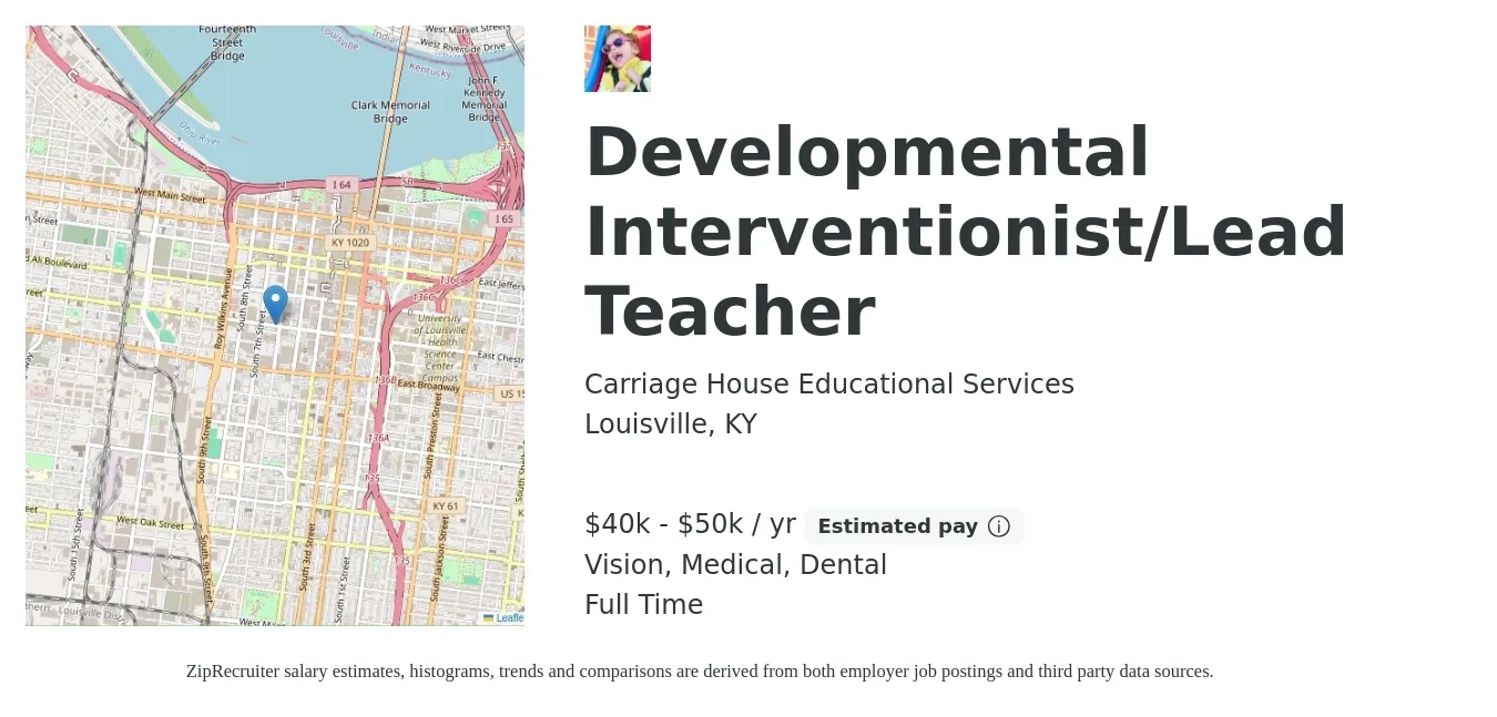 Carriage House Educational Services job posting for a Developmental Interventionist/Lead Teacher in Louisville, KY with a salary of $40,000 to $50,000 Yearly and benefits including retirement, vision, dental, life_insurance, medical, and pto with a map of Louisville location.