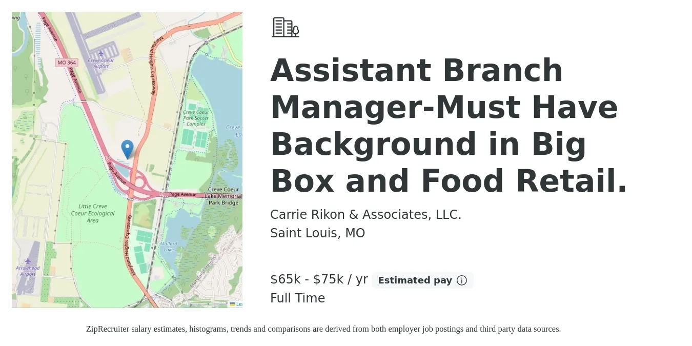 Carrie Rikon & Associates, LLC. job posting for a Assistant Branch Manager-Must Have Background in Big Box and Food Retail. in Saint Louis, MO with a salary of $65,000 to $75,000 Yearly with a map of Saint Louis location.