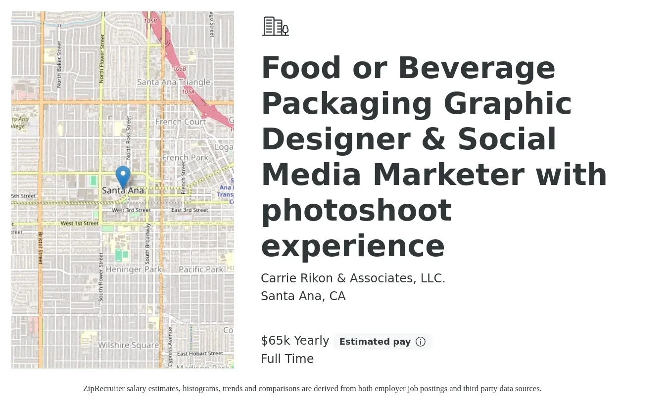 Carrie Rikon & Associates, LLC. job posting for a Food or Beverage Packaging Graphic Designer & Social Media Marketer with photoshoot experience in Santa Ana, CA with a salary of $65,000 Yearly with a map of Santa Ana location.
