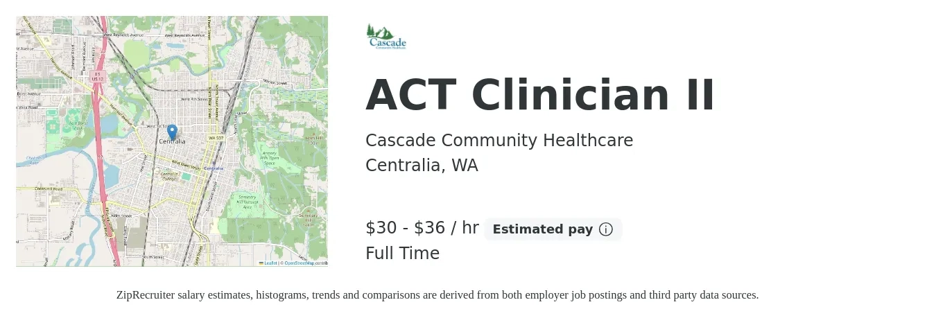 Cascade Community Healthcare job posting for a ACT Clinician II in Centralia, WA with a salary of $32 to $38 Hourly with a map of Centralia location.
