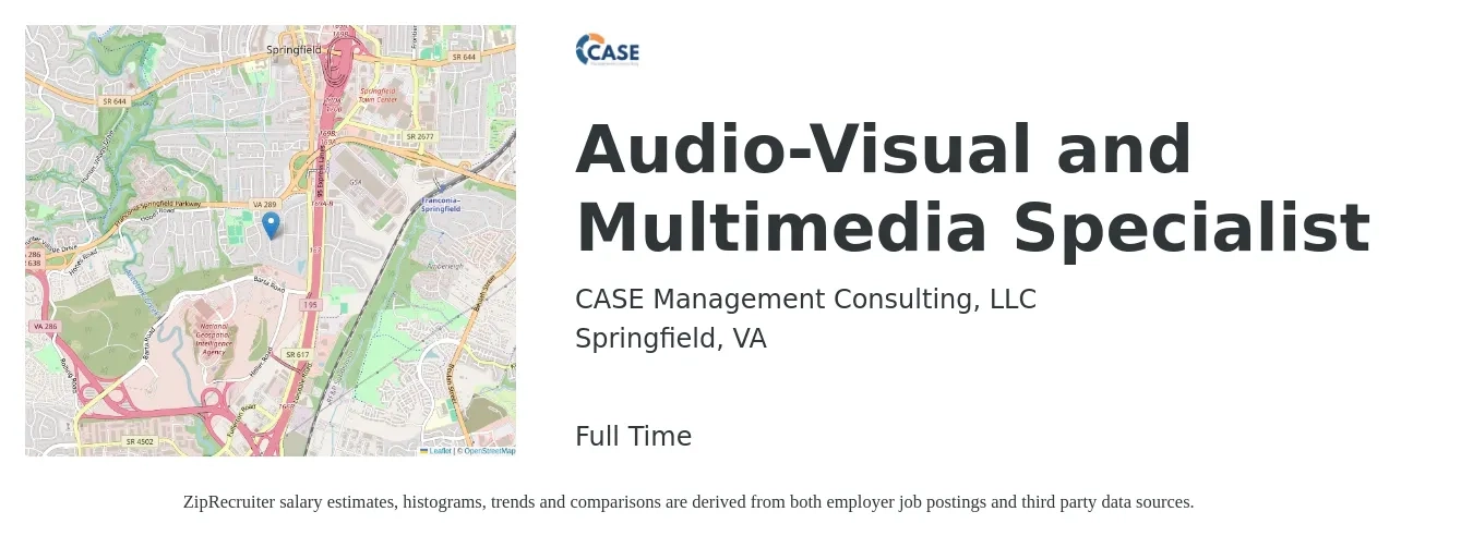 CASE Management Consulting, LLC job posting for a Audio-Visual and Multimedia Specialist in Springfield, VA with a salary of $54,300 to $80,400 Yearly with a map of Springfield location.