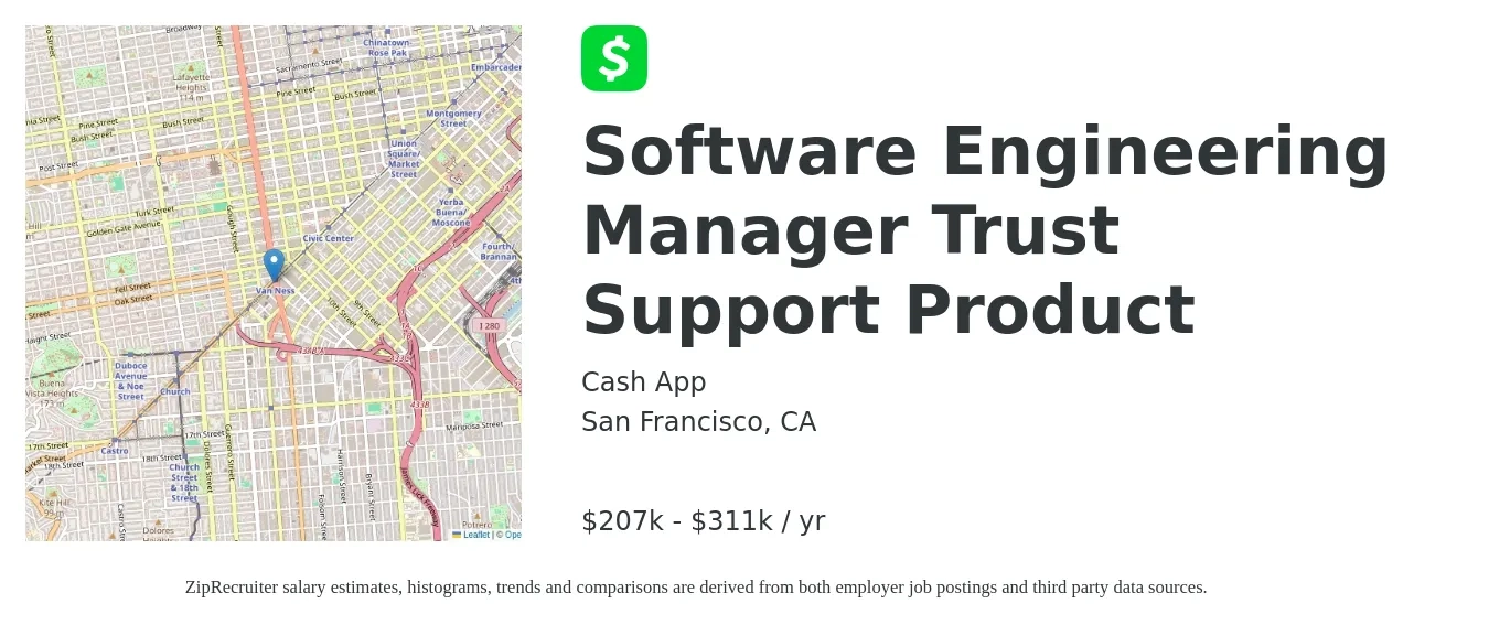 Cash App job posting for a Software Engineering Manager Trust Support Product in San Francisco, CA with a salary of $207,900 to $311,900 Yearly with a map of San Francisco location.