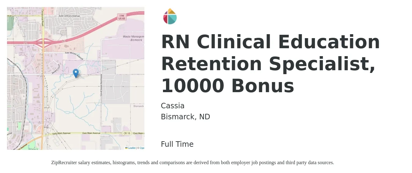 Cassia job posting for a RN Clinical Education Retention Specialist, 10000 Bonus in Bismarck, ND with a salary of $70,700 to $101,100 Yearly with a map of Bismarck location.