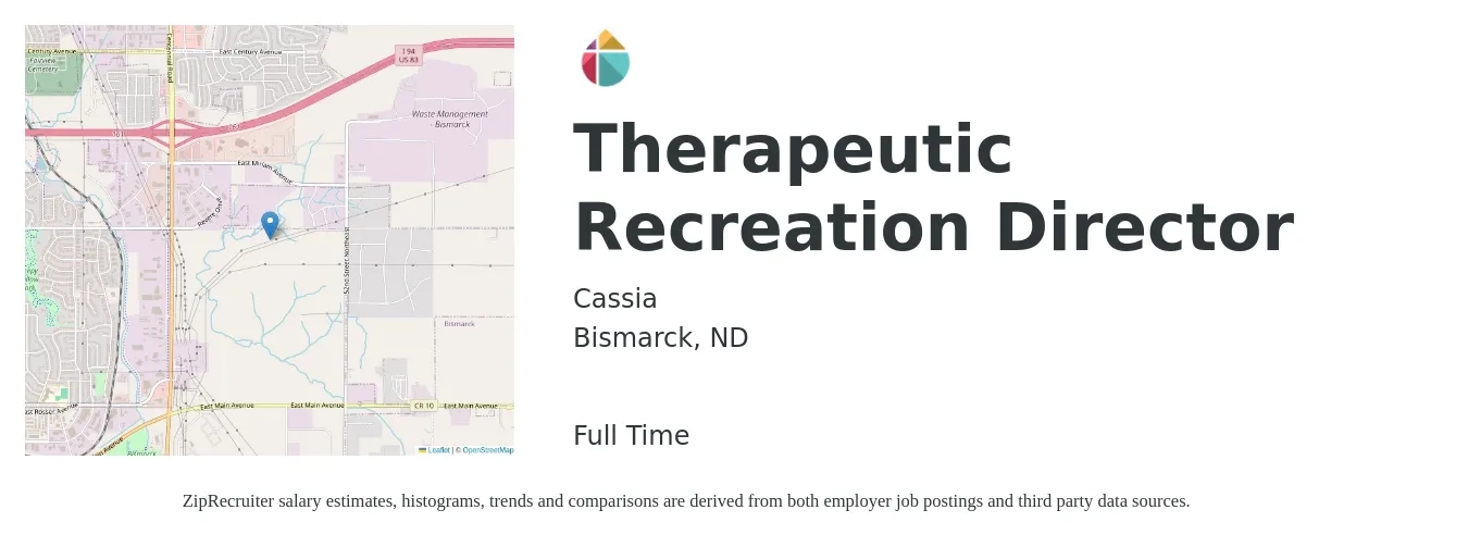 Cassia job posting for a Therapeutic Recreation Director in Bismarck, ND with a salary of $40,700 to $60,600 Yearly with a map of Bismarck location.