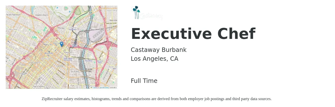 Castaway Burbank job posting for a Executive Chef in Los Angeles, CA with a salary of $4,000 Weekly with a map of Los Angeles location.